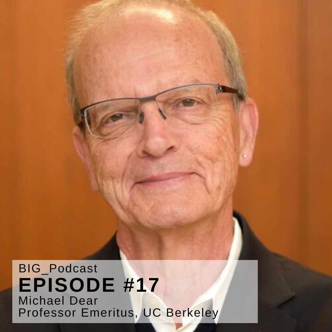 Michael Dear BIG podcast